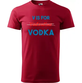 Sablio Tričko s potiskem V is for Vodka - červené 5XL