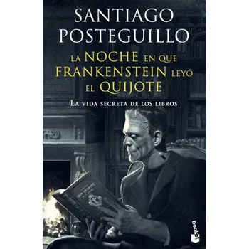 Beletrie pro dospělé La noche en que Frankenstein leyó el Quijote (SANTIAGO POSTEGUILLO)(Brožovaná)