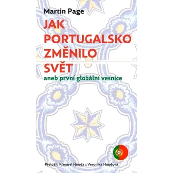 Jak Portugalsko změnilo svět - Martin Page (2025, pevná)