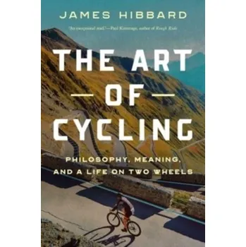 The Art of Cycling - Hibbard, James [EN] (2023, Firma, Pegasus Books)