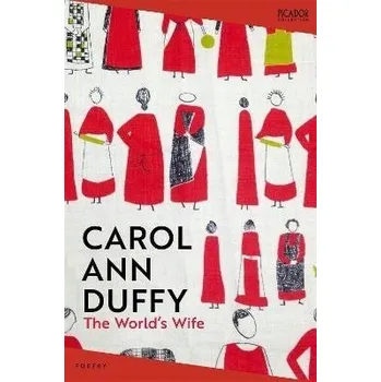 Populárně naučná literatura pro dospělé The Worlds Wife Carol Ann Duffy DBE