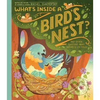 What's Inside a Bird's Nest?: And Other Questions about Nature & Life Cycles (Pevná)