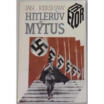 Kershaw Ian - Hitlerův mýtus