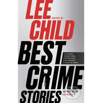 Beletrie pro dospělé Best Crime Stories of the Year - Lee Child, Otto Penzler Head of Zeus
