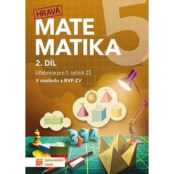 Matematika Hravá matematika 5 2. díl: Učebnice pro 5. ročník ZŠ Kniha