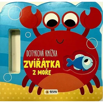 Hračka pro nejmenší Dotyková knížka Zvířátka z moře Kniha