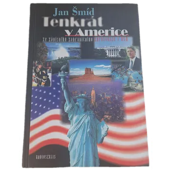 Kniha Tenkrát v Americe ze zápisníku zahraničního zpravodaje v USA - ANTIKVARIÁT (Jan Šmíd)