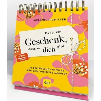 Osobní rozvoj Es ist ein Geschenk, dass es dich gibt - Der Tischaufsteller zum SPIEGEL Bestseller - Pignitter, Melanie