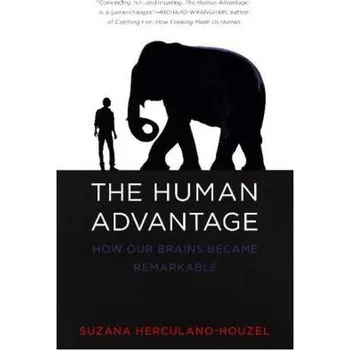 Příroda Human Advantage - Herculano-Houzel, Suzana [EN] (2017, Brožovaná / brožovaná, MIT Press)