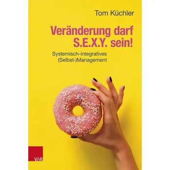 Osobní rozvoj Veränderung darf S.E.X.Y. sein! - Küchler, Tom
