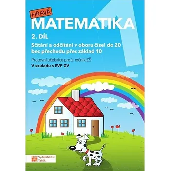 Matematika Hravá matematika 1 2. díl: Sčítání a odčítání v oboru do 20 bez přechodu přes základ 10 Kniha