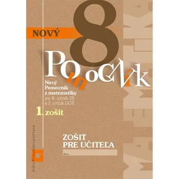 Přírodní věda Nový pomocník z matematiky 8 - 1. zošit - Zošit pre učiteľa - Iveta Kohanová