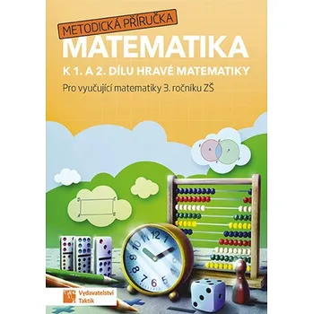 Matematika Matematika k 1. a 2. dílu Hravé matematiky 3: Metodická příručka Kniha