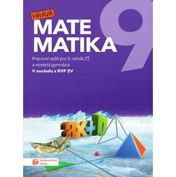 Matematika Hravá matematika 9: Pracovní sešit pro 9. ročník ZŠ a víceletá gymnázia Kniha