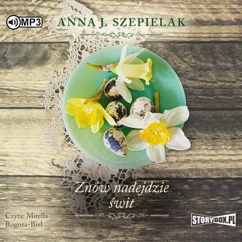 CD MP3 Znów nadejdzie świt. Saga małopolska. Tom 3 Anna J. Szepielak