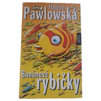 Banánové rybičky - ANTIKVARIÁT - Halina Pawlowská (2003, pevná)