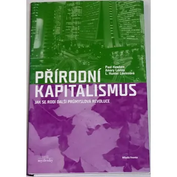 Hawken Paul, Lovins Amory - Přírodní kapitalismus
