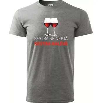 Sablio Tričko s potiskem Sestra se neptá, sestra nalévá - šedé L