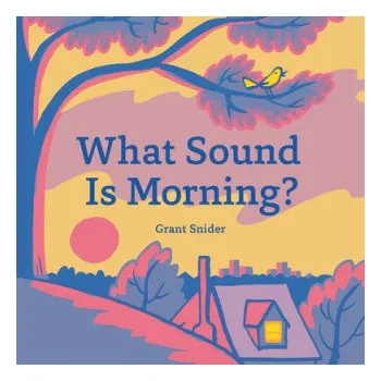 Cizojazyčná kniha What Sound Is Morning? (Pevná)