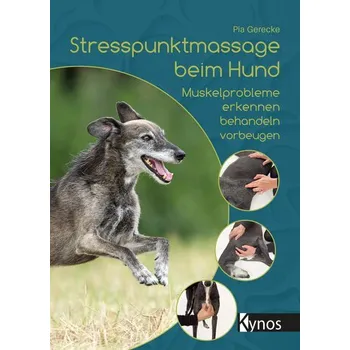 Stresspunktmassage beim Hund - Gerecke, Pia