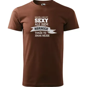Pánské tričko Sablio Tričko s potiskem Nechtěla jsem být sexy, ale jsem hornice - hnědé S