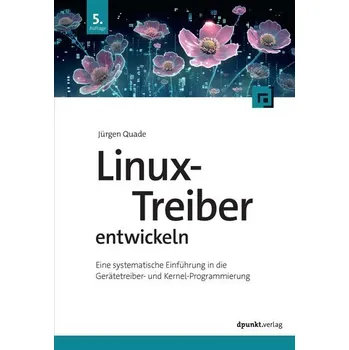 Linux-Treiber entwickeln - Quade, Jürgen [DE] (2025, Pevná, dpunkt.Verlag)