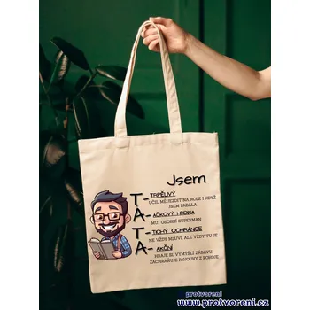 Taška s potiskem Textilní taška, Jsem táta trpělivý, 41x37cm, mix barev, 1 kus Vyberte si barvu ZDE:: smetanová-přírodní