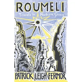 Cestování Roumeli - Fermor Patrick Leigh