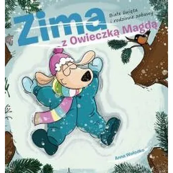 Pohádka Zima z owieczką Magdą. Białe święta i rodzinne... - Anna Wołodko