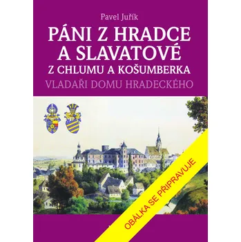 Páni z Hradce a Slavatové z Chlumu a Košumberka
