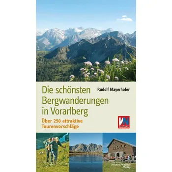 Cestování Die schönsten Bergwanderungen in Vorarlberg - Mayerhofer, Rudolf [DE] (2020, Firma, Michael Wagner Verlag)