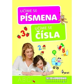 Bystrá hlava Učíme se čísla a písmena - Iva Nováková