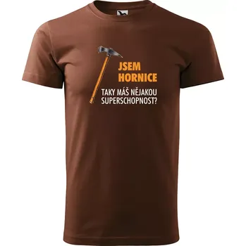 Sablio Tričko s potiskem Jsem hornice, taky máš nějakou superschopnost? - hnědé S