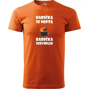 Pánské tričko Sablio Tričko s potiskem Babička se neptá, babička servíruje - oranžové S