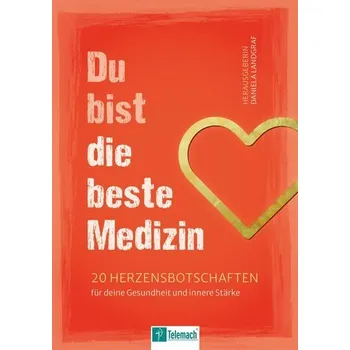 Du bist die beste Medizin - Landgraf, Daniela