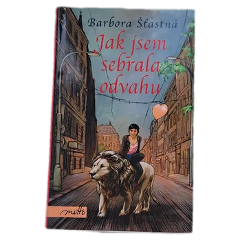 Jak jsem sebrala odvahu - ANTIKVARIÁT (Barbora Šťastná)