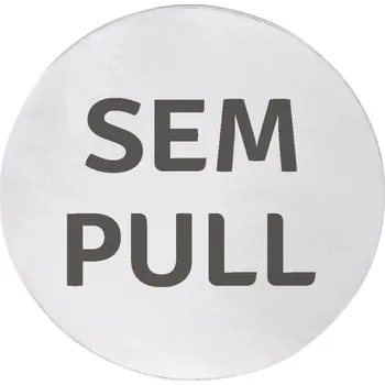 Cedule SEM/PULL, Ø 75mm, nerez mat