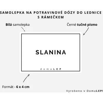 Dóza na potraviny SLANINY - Samolepka s rámečkem na dózy do lednice, 6 x 4 cm rozměr: 6 x 4 cm, barva: BÍLÁ, písmo: černé tučné písmo