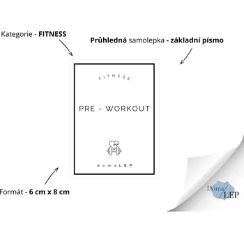 Dóza na potraviny PRE - WORKOUT - Samolepka na dózu pro fitness doplňky - DomaLEP tvar: OBDÉLNÍK, barva: PRŮHLEDNÁ - ČERNÉ písmo, velikost: š. 6 cm x v. 8 cm – základní písmo