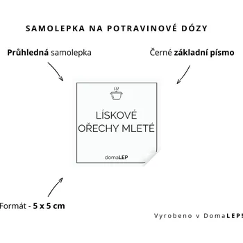 Dóza na potraviny LÍSKOVÉ OŘECHY MLETÉ - omyvatelná samolepka na dózu, výběr rozměrů Ø 5 cm / 5 x 5 cm / 6 x 8 cm | DomaLEP tvar: ČTVEREC, barva: PRŮHLEDNÁ - ČERNÉ písmo, velikost: š. 5 cm x v. 5 cm - základní písmo