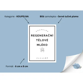 REGENERAČNÍ TĚLOVÉ MLÉKO - Samolepky, Nálepky a Štítky na lahvičky | DomaLEP tvar: OBDÉLNÍK, barva: BÍLÁ - ČERNÉ písmo, velikost: š. 6 cm x v. 8 cm - tučné písmo