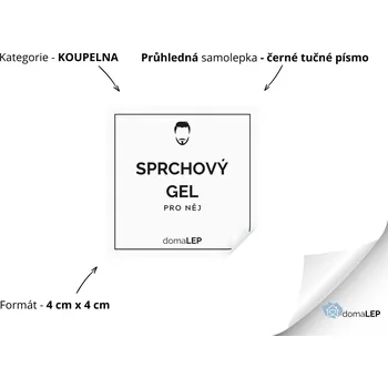 SPRCHOVÝ GEL (PRO NĚJ) - Samolepky, Nálepky a Štítky na lahvičky | DomaLEP tvar: ČTVEREC, barva: PRŮHLEDNÁ - ČERNÉ písmo, velikost: š. 4 cm x v. 4 cm - tučné písmo