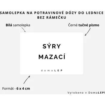 Dóza na potraviny SÝRY MAZACÍ - Samolepka na dózy do lednice, 6 x 4 cm rozměr: 6 x 4 cm, barva: PRŮHLEDNÁ, písmo: černé tučné písmo