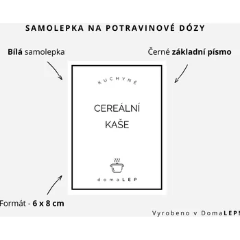 Papír CEREÁLNÍ KAŠE - omyvatelná samolepka na dózu, výběr rozměrů Ø 5 cm / 5 x 5 cm / 6 x 8 cm | DomaLEP tvar: OBDÉLNÍK, barva: BÍLÁ - ČERNÉ písmo, velikost: š. 6 cm x v. 8 cm – základní písmo