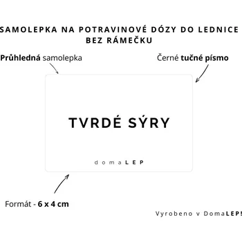 Dóza na potraviny TVRDÉ SÝRY - Samolepka na dózy do lednice, 6 x 4 cm rozměr: 6 x 4 cm, barva: PRŮHLEDNÁ, písmo: černé tučné písmo