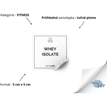 Dóza na potraviny WHEY ISOLATE - Samolepka na dózu pro fitness doplňky - DomaLEP tvar: ČTVEREC, barva: PRŮHLEDNÁ - ČERNÉ písmo, velikost: š. 5 cm x v. 5 cm - tučné písmo