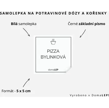 Samolepící etiketa PIZZA BYLINKOVÁ - omyvatelná samolepka na kořenky, výběr rozměrů Ø 5 cm / 5 x 5 cm / 6 x 8 cm | DomaLEP tvar: ČTVEREC, barva: BÍLÁ - ČERNÉ písmo, velikost: š. 5 cm x v. 5 cm - základní písmo