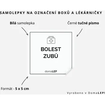 Lékárnička BOLEST ZUBŮ - Samolepka na boxy a lékárničku, 5 x 5 cm - DomaLEP rozměr: 5 x 5 cm, barva: BÍLÁ, písmo: černé tučné písmo