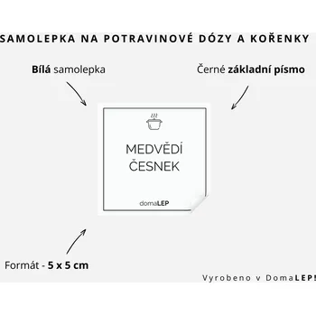 Speciální papír MEDVĚDÍ ČESNEK - omyvatelná samolepka na kořenky, výběr rozměrů Ø 5 cm / 5 x 5 cm / 6 x 8 cm | DomaLEP tvar: ČTVEREC, barva: BÍLÁ - ČERNÉ písmo, velikost: š. 5 cm x v. 5 cm - základní písmo