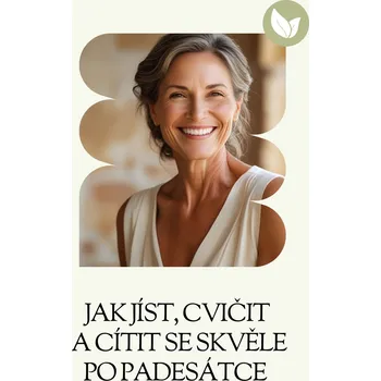 Kniha Jak jíst, cvičit a cítit se skvěle po padesátce